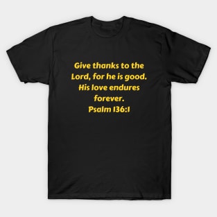 Bible Verse Psalm 136:1 T-Shirt